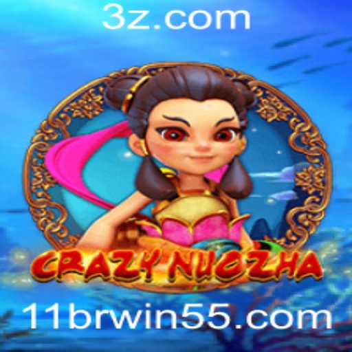 CrazyNuoZha: Descobrindo a Emoção do Novo Jogo com 11br Win